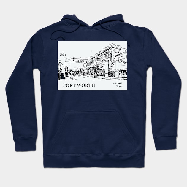 Fort Worth - Texas Hoodie by Lakeric